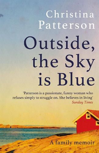 Cover image for Outside, the Sky is Blue: A Family Memoir