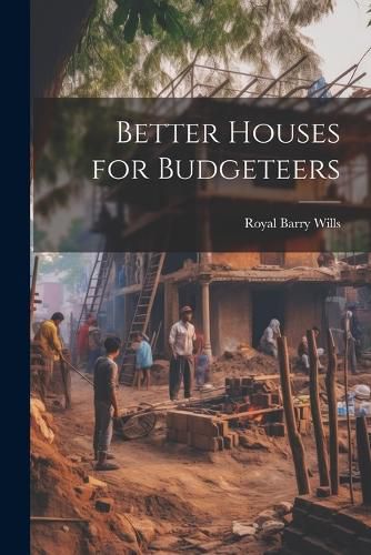 Cover image for Better Houses for Budgeteers