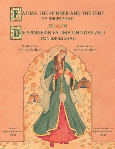 Fatima the Spinner and the Tent -- Die Spinnerin Fatima und das Zelt: Bilingual English-German Edition / Zweisprachige Ausgabe Englisch-Deutsch