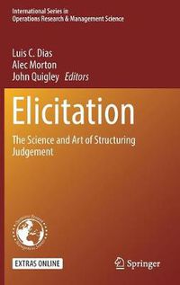 Cover image for Elicitation: The Science and Art of Structuring Judgement