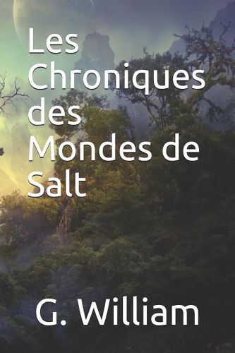 Cover image for Les Chroniques Des Mondes de Salt