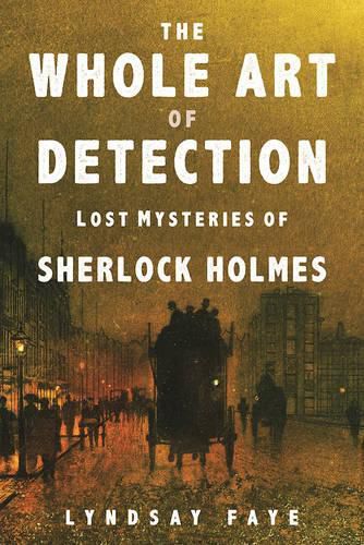 Cover image for The Whole Art of Detection: Lost Mysteries of Sherlock Holmes