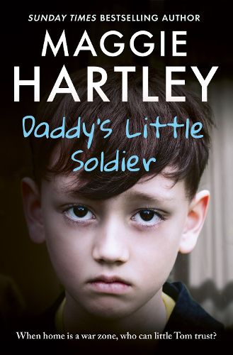 Cover image for Daddy's Little Soldier: When home is a war zone, who can little Tom trust?