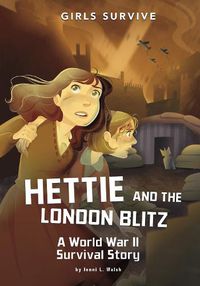 Cover image for Hettie and the London Blitz: A World War II Survival Story