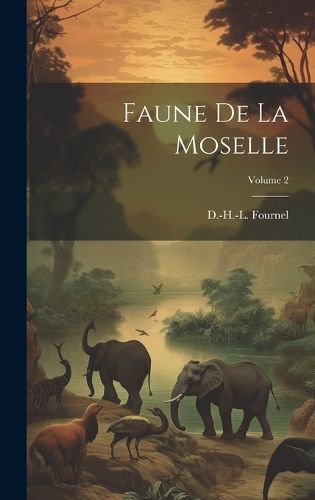 Cover image for Faune De La Moselle; Volume 2
