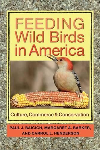 Feeding Wild Birds in America: Culture, Commerce, and Conservation