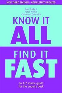 Cover image for Know it All, Find it Fast: An A-Z Source Guide for the Enquiry Desk