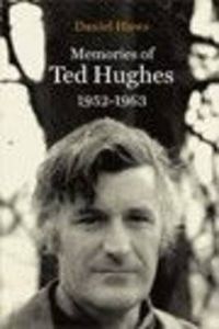 Cover image for Memories of Ted Hughes 1952-1963