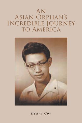 Cover image for An Asian Orphan's Incredible Journey to America