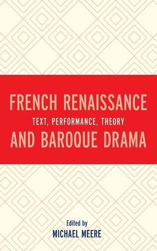 Cover image for French Renaissance and Baroque Drama: Text, Performance, Theory