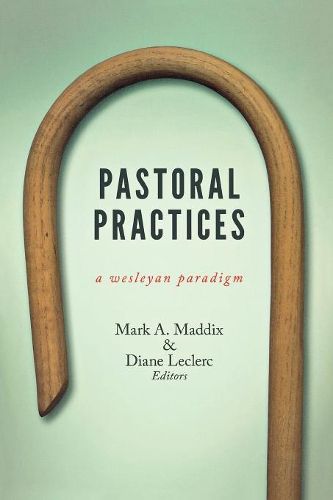 Cover image for Pastoral Practices: A Wesleyan Paradigm