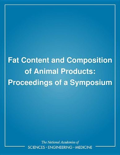 Fat Content and Composition of Animal Products: Proceedings of a Symposium