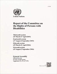 Cover image for Report of the Committee on the Rights of Persons with Disabilities: thirteenth (25 March-17 April 2015), fourteenth (17 August-4 September 2015), fifteenth (29 March-21 April 2016) and sixteenth session (15 August-2 September 2016)