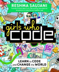 Cover image for Girls Who Code: Learn to Code and Change the World
