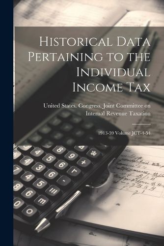 Cover image for Historical Data Pertaining to the Individual Income Tax
