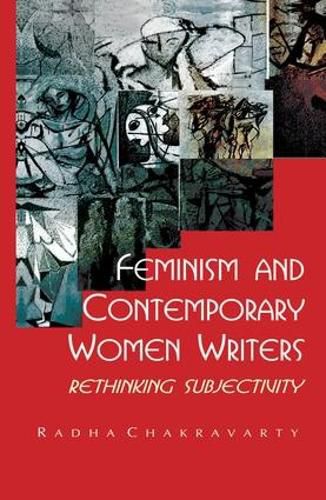 Cover image for Feminism and Contemporary Women Writers: Rethinking Subjectivity