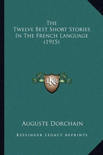 The Twelve Best Short Stories in the French Language (1915)