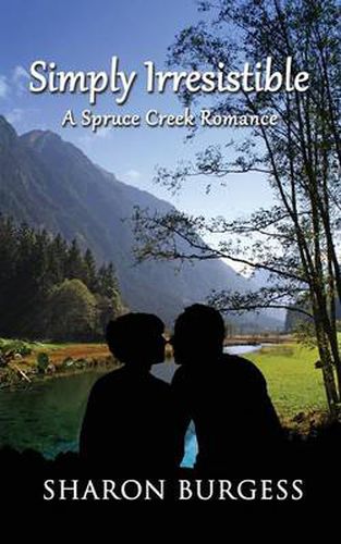 Cover image for Simply Irresistible: A Spruce Creek Romance