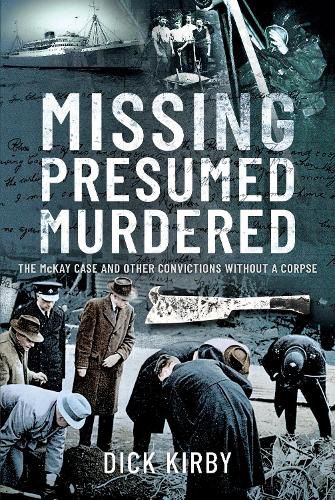 Missing Presumed Murdered: The McKay Case and Other Convictions without a Corpse