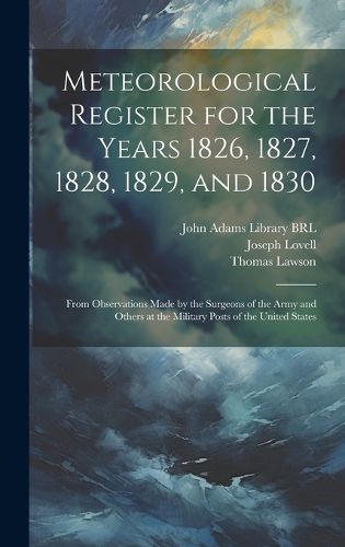 Cover image for Meteorological Register for the Years 1826, 1827, 1828, 1829, and 1830