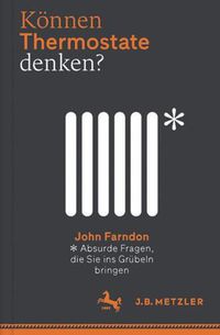 Cover image for Koennen Thermostate denken?: Absurde Fragen, die Sie ins Grubeln bringen