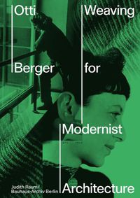 Cover image for Otti Berger: Weaving for Modernist Architecture