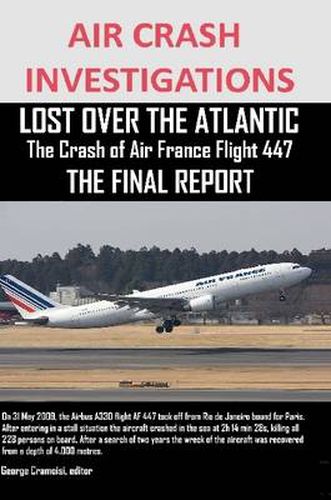 Cover image for AIR CRASH INVESTIGATIONS, LOST OVER THE ATLANTIC The Crash of Air France Flight 447 THE FINAL REPORT