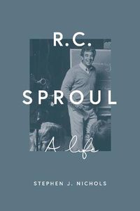 Cover image for R. C. Sproul: A Life