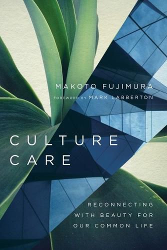 Cover image for Culture Care - Reconnecting with Beauty for Our Common Life