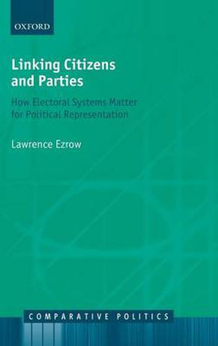 Cover image for Linking Citizens and Parties: How Electoral Systems Matter for Political Representation