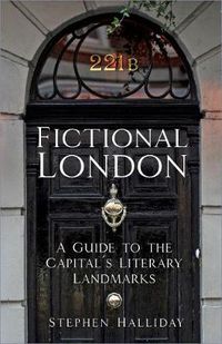 Cover image for Fictional London: A Guide to the Capital's Literary Landmarks
