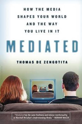 Cover image for Mediated: How the Media Shapes Your World and the Way You Live in It