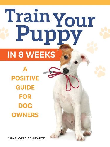 Cover image for Puppy Training, Revised Edition: An Owner's Guide to Positive Training in 8 Weeks