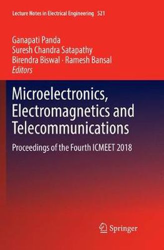 Cover image for Microelectronics, Electromagnetics and Telecommunications: Proceedings of the Fourth ICMEET 2018