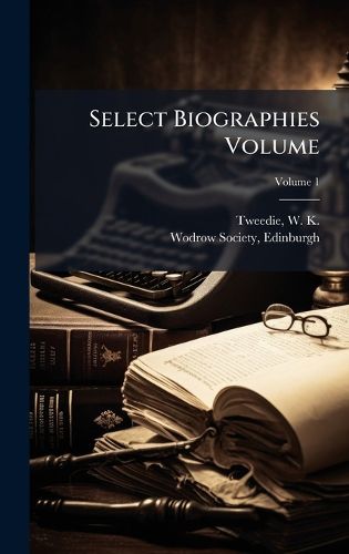 Cover image for Select Biographies Volume