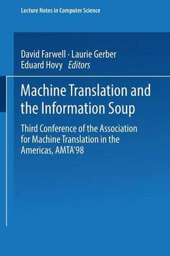 Machine Translation and the Information Soup: Third Conference of the Association for Machine Translation in the Americas, AMTA'98, Langhorne, PA, USA, October 28-31, 1998 Proceedings