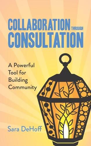 Cover image for Collaboration through Consultation: A Powerful Tool for Building Community