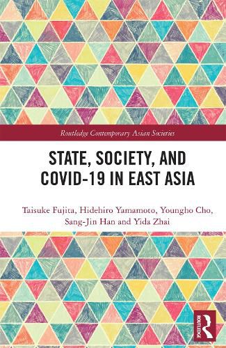 Cover image for State, Society, and Covid-19 in East Asia