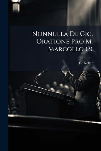 Cover image for Nonnulla De Cic. Oratione Pro M. Marcollo (?)