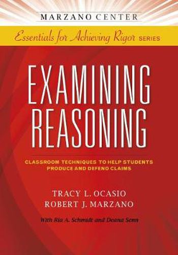 Examining Reasoning: Classroom Techniques to Help Students Produce and Defend Claims