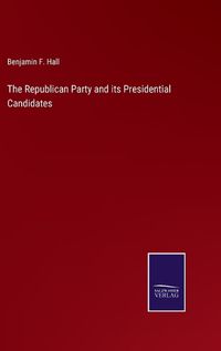 Cover image for The Republican Party and its Presidential Candidates