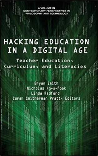 Cover image for Hacking Education in a Digital Age: Teacher Education, Curriculum, and Literacies