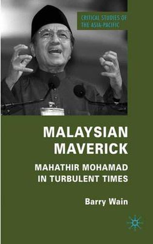 Cover image for Malaysian Maverick: Mahathir Mohamad in Turbulent Times