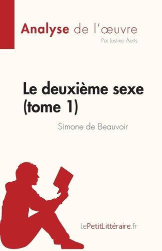Cover image for Le deuxieme sexe (tome 1) de Simone de Beauvoir (Analyse de l'oeuvre)