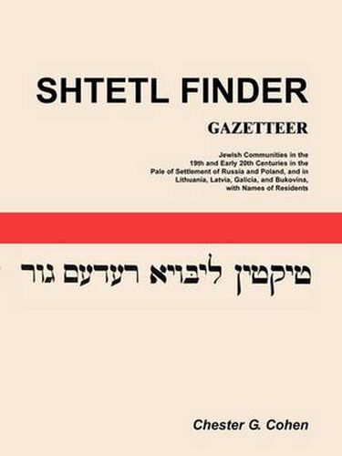 Cover image for Shtetl Finder Gazetteer: Jewish Communities in the 19th and Early 20th Centuries in the Pale of Settlement of Russia and Poland, and in Lithuan