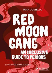 Cover image for Red Moon Gang: An Inclusive Guide to Periods