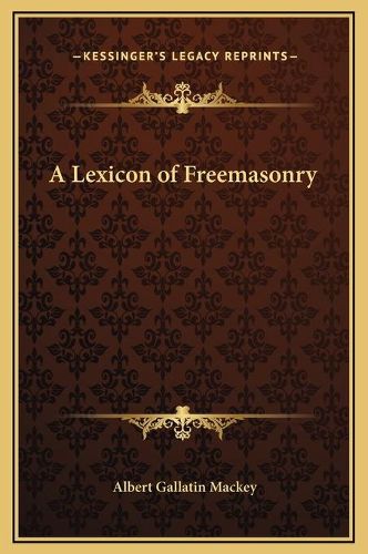 A Lexicon of Freemasonry