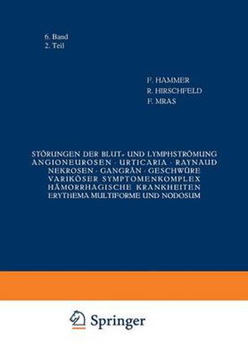 Cover image for Stoerungen Der Blut- Und Lymphstroemung Angioneurosen - Urticaria - Raynaud - Nekrosen - Gangran - Geschwure Varikoeser Symptomenkomplex Hamorrhagische Krankheiten Erythema Multiforme Und Nodosum