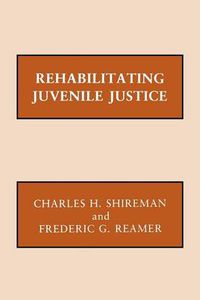 Cover image for Rehabilitating Juvenile Justice