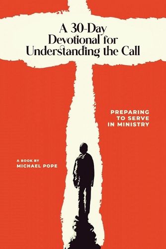 Cover image for A 30 Day Devotional for Understanding the Call